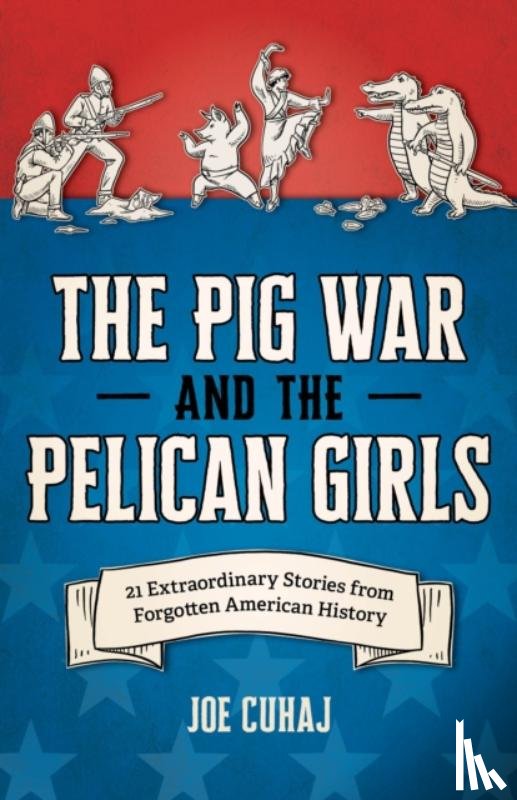Cuhaj, Joe - The Pig War and the Pelican Girls
