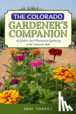Torpey, Jodi - The Colorado Gardener's Companion