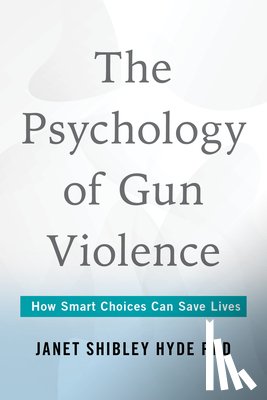 Hyde, Janet Shibley - The Psychology of Gun Violence