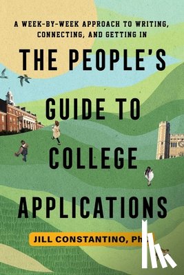 Constantino, Jill - The People's Guide to College Applications