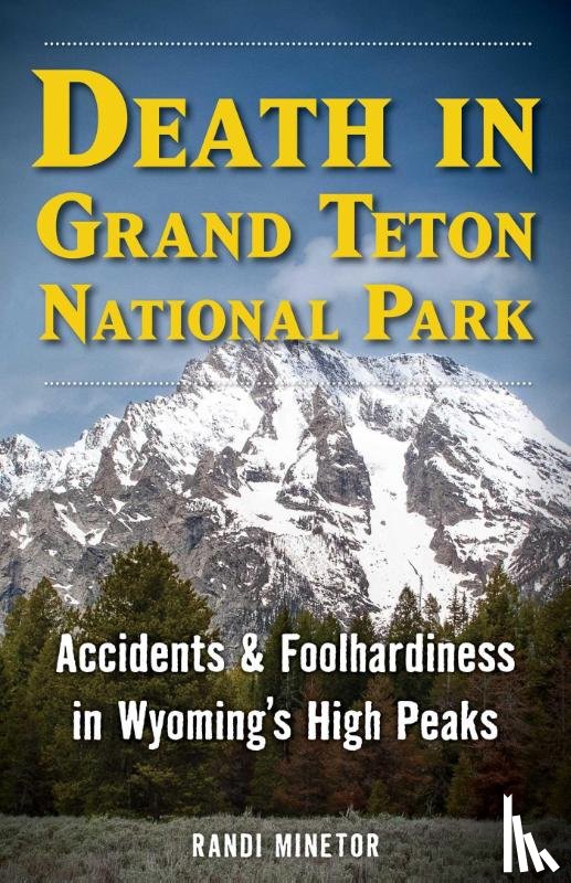 Minetor, Randi - Death in Grand Teton National Park