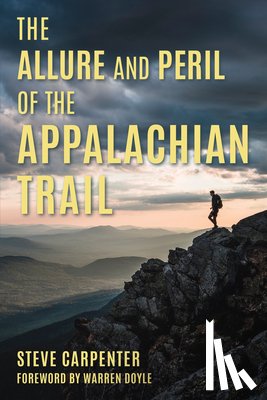 Carpenter, Steve - The Allure and Peril of the Appalachian Trail