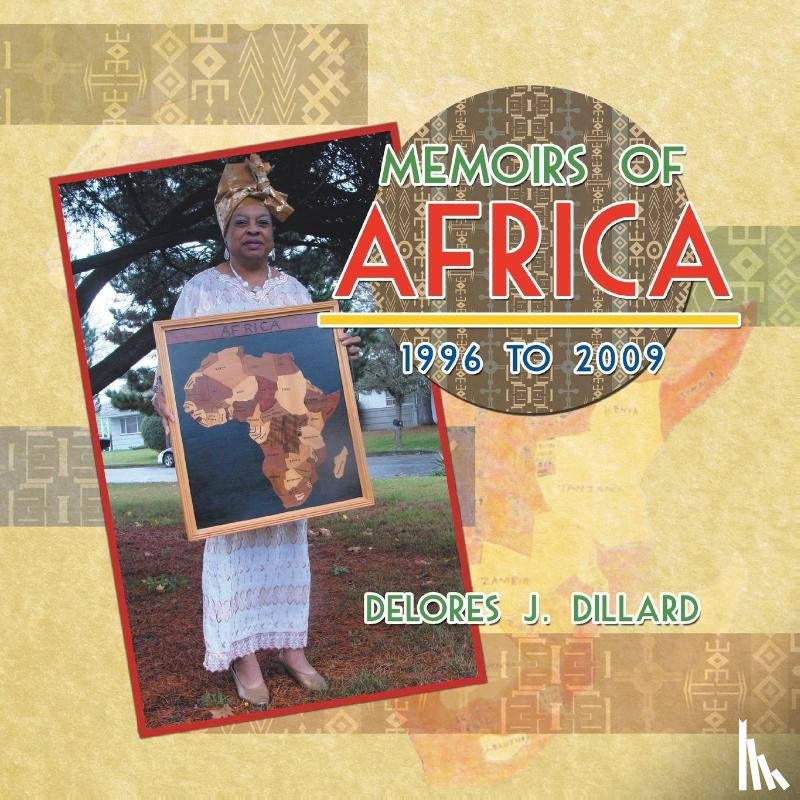 Dillard, Delores J - Memoirs of Africa, 1996 to 2009