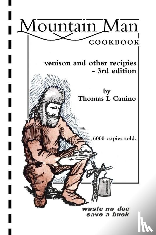 Canino, Thomas L - Mountain Man Cookbook