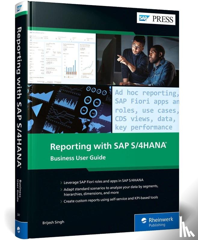 Singh, Brijesh - Reporting with SAP S/4HANA: Business User Guide