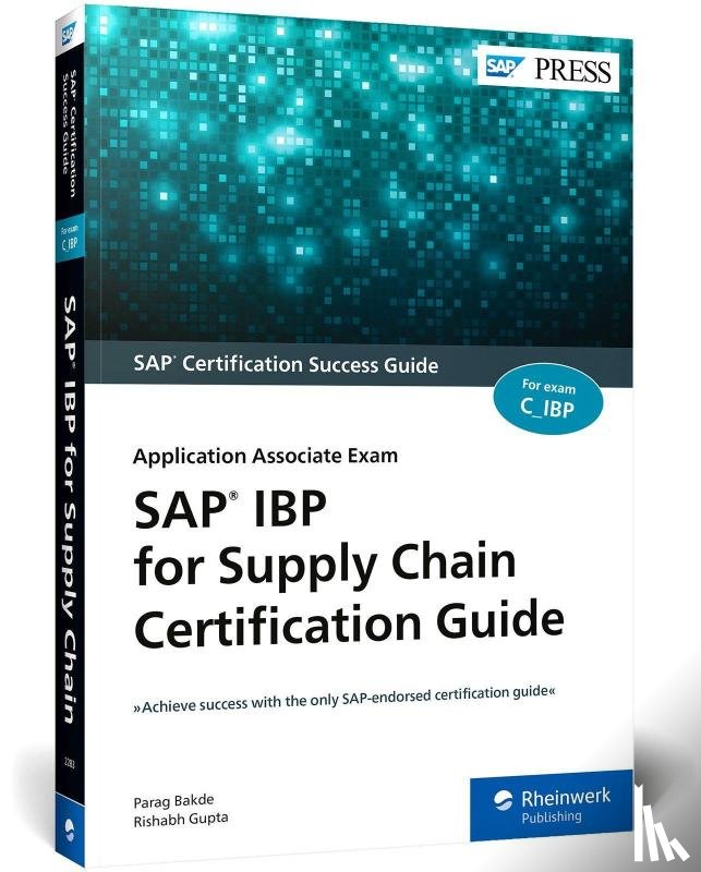 Bakde, Parag, Gupta, Rishabh - SAP IBP for Supply Chain Certification Guide