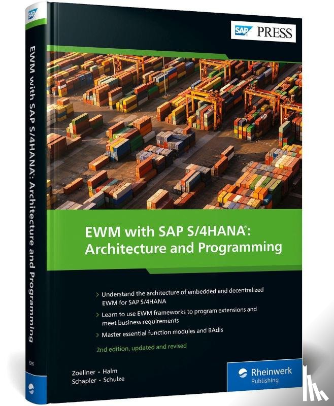 Zoellner, Peter, Halm, Robert, Schapler, Daniela, Schulze, Karen - EWM with SAP S/4HANA: Architecture and Programming