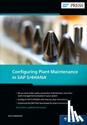 Liebstuckel, Karl - Configuring Plant Maintenance in SAP S/4HANA