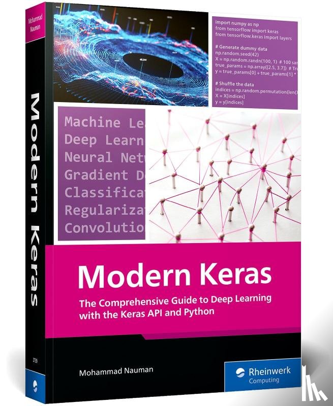 Nauman, Mohammad - The Comprehensive Guide to Deep Learning with the Keras API and Python