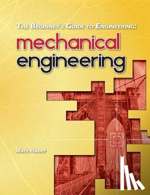 Huber, Mark - The Beginner's Guide to Engineering