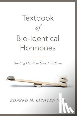 Lichten M. D., Edward M. - Textbook of Bio-Identical Hormones