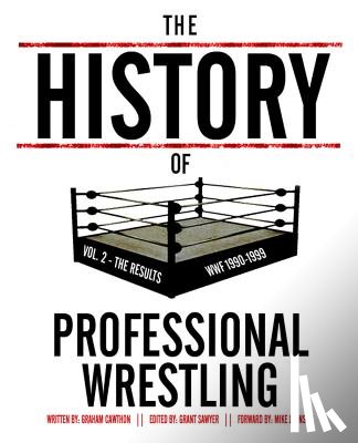 Sawyer, Grant - The History Of Professional Wrestling Vol. 2: WWF 1990-1999