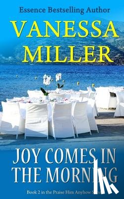 Miller, Vanessa - Joy Comes In The Morning
