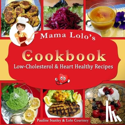 Courtney, Lolo - Mama Lolo's Cookbook - Low-Cholesterol & Heart Healthy Recipes
