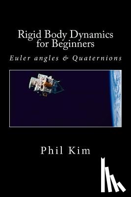 Kim, Phil - Rigid Body Dynamics For Beginners: Euler angles & Quaternions