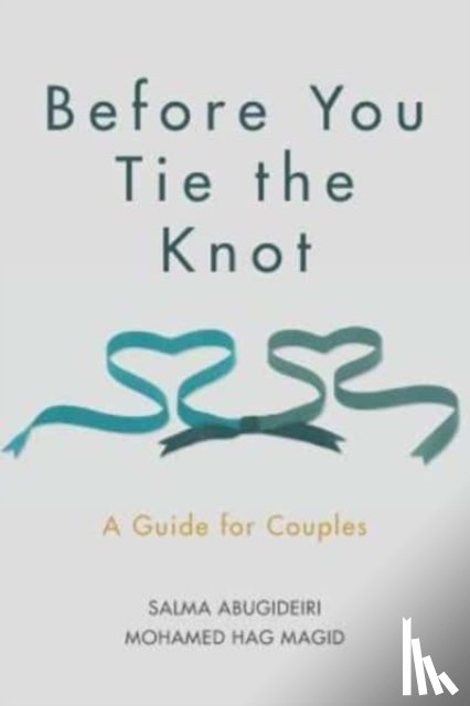 Magid, Mohamed Hag, Abugideiri Lpc, Salma Elkadi - Before You Tie the Knot