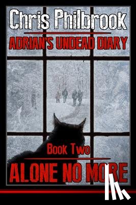 Philbrook, Chris - Alone No More: Adrian's Undead Diary Book Two