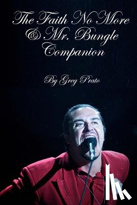Prato, Greg - The Faith No More & Mr. Bungle Companion