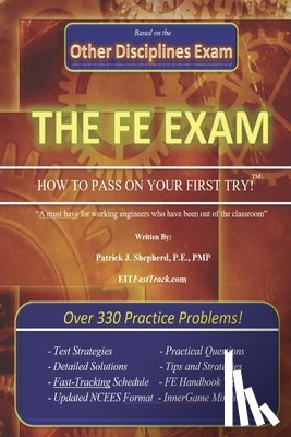 Shepherd P E Pmp, Patrick J - The EIT/FE Exam HOW TO PASS ON YOUR FIRST TRY