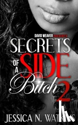 Watkins, Jessica N. - Secrets of a Side Bitch 2