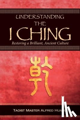 Nesbitt, Daniel - Understanding the I Ching: Restoring a Brilliant, Ancient Culture