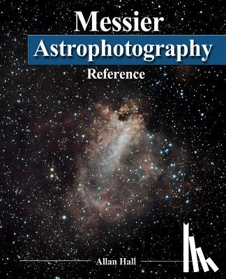 Hall, Allan - Messier Astrophotography Reference