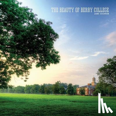Cochran, Zane - The Beauty of Berry College