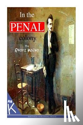 Kafka, Franz - In The Penal Colony