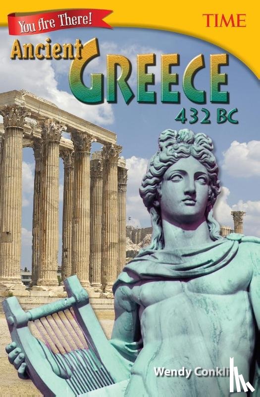 Conklin, Wendy - You Are There! Ancient Greece 432 BC