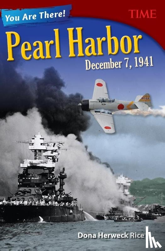 Herweck Rice, Dona - You Are There! Pearl Harbor, December 7, 1941
