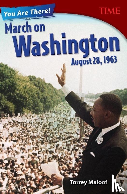 Maloof, Torrey - You Are There! March on Washington, August 28, 1963