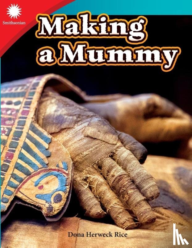 Herweck Rice, Dona - Making a Mummy