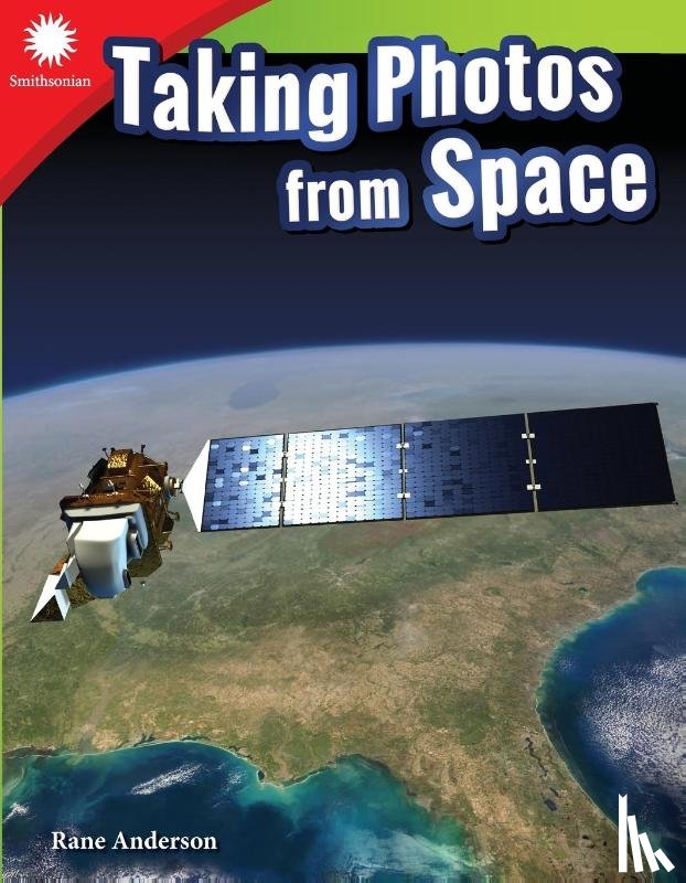 Anderson, Rane - Taking Photos from Space