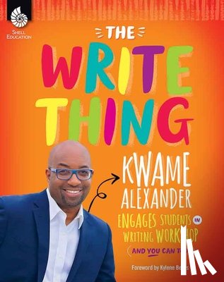 Alexander, Kwame - The Write Thing: Kwame Alexander Engages Students in Writing Workshop