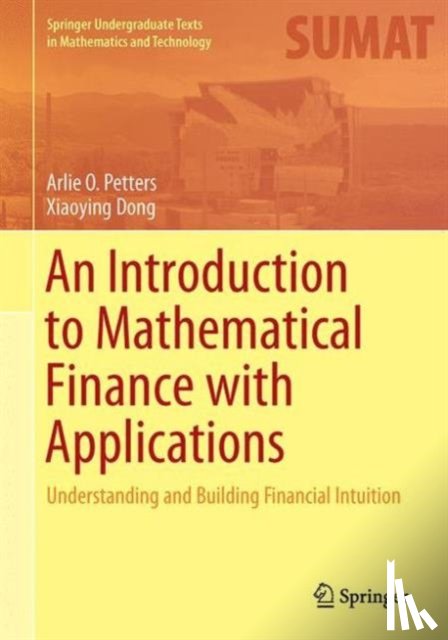 Petters, Arlie O., Dong, Xiaoying - An Introduction to Mathematical Finance with Applications