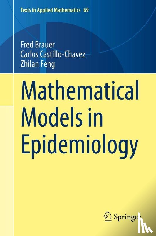 Fred Brauer, Carlos Castillo-Chavez, Zhilan Feng - Mathematical Models in Epidemiology