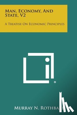 Rothbard, Murray N. - Man, Economy, and State, V2: A Treatise on Economic Principles