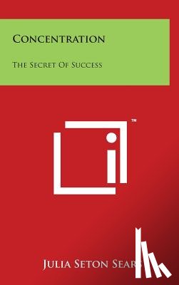 Sears, Julia Seton - Concentration: The Secret of Success