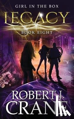 Crane, Robert J. - Legacy: The Girl in the Box #8