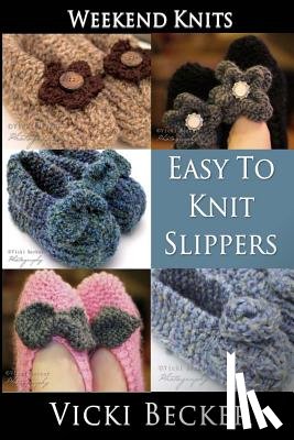 Becker, Vicki - Easy To Knit Slippers