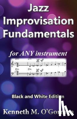 O'Gorman, Kenneth M - Jazz Improvisation Fundamentals