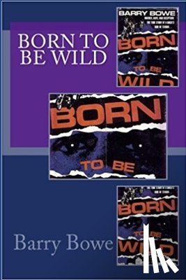 Bowe, Barry - Born to Be Wild