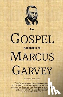 Edwards, Brian Lee - The Gospel According to Marcus Garvey: His Philosophies & Opinions about Christ