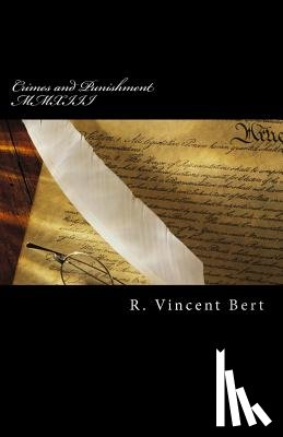 Bert, R. Vincent - Crimes and Punishment MMXIII: How the Feds Conspire to Screw You!