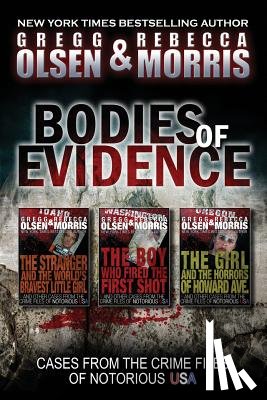 Morris, Rebecca - Bodies of Evidence (True Crime Collection): From the Case Files of Notorious USA