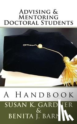 Barnes Phd, Benita J. - Advising and Mentoring Doctoral Students: A Handbook