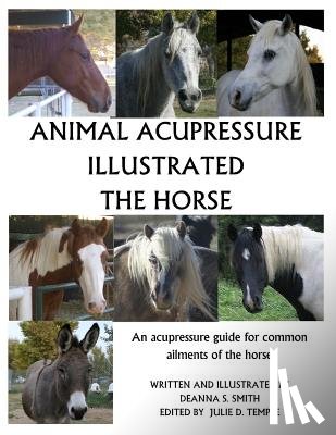 Smith, Deanna S. - Animal Acupressure Illustrated The Horse
