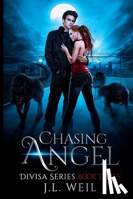 Weil, J. L. - Chasing Angel: A Divisa Novel, Book 3