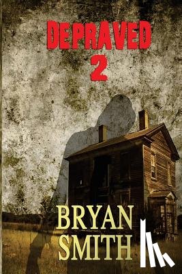 Smith, Bryan - Depraved 2