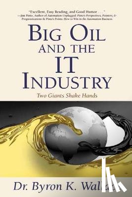 Wallace, Byron K. - Big Oil & The IT Industry: When Two Giants Shake Hands